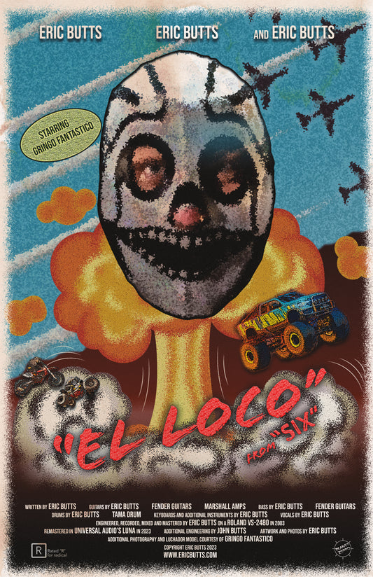 Eric Butts - El Loco - 11x17" Poster - SIX 20th Anniversary Edition